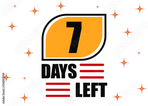 7 Days Left. Countdown days banner isolated on white background. Sale concept in orange and red.