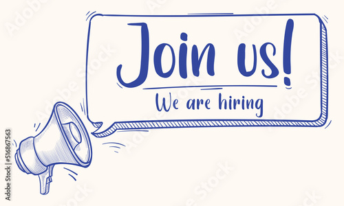 Join us - hand drawn monochrome advertising sign with megaphone