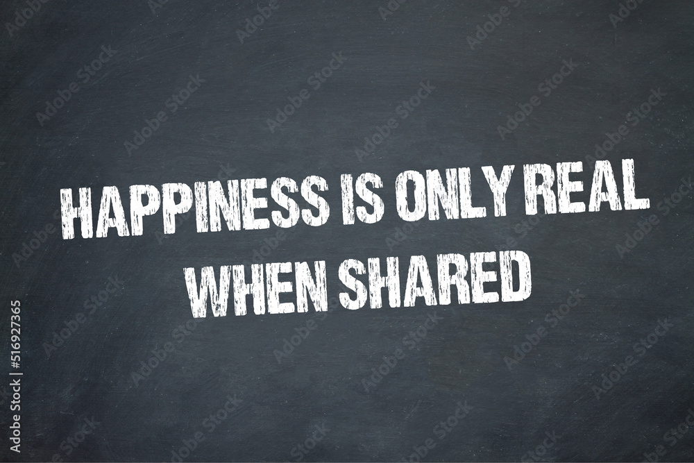 Obraz premium Happiness is only real when shared