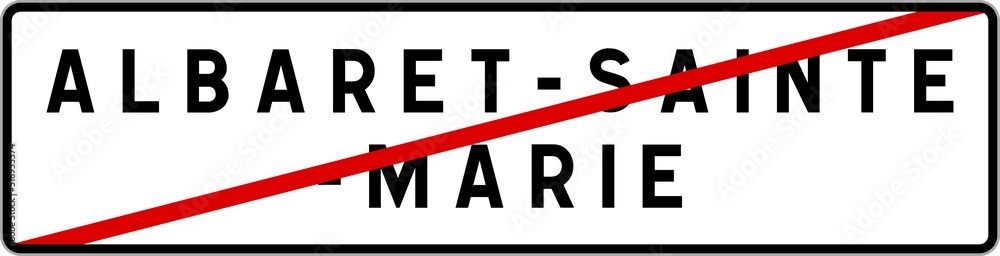 Panneau sortie ville agglomération Albaret-Sainte-Marie / Town exit sign Albaret-Sainte-Marie Panneau sortie ville agglomération Albaret-Sainte-Marie / Town exit sign Albaret-Sainte-Marie