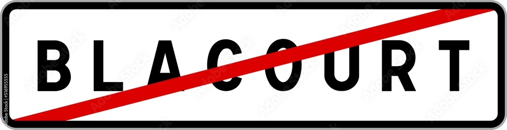 Panneau sortie ville agglomération Blacourt / Town exit sign Blacourt Panneau sortie ville agglomération Blacourt / Town exit sign Blacourt