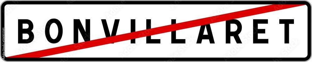 Panneau sortie ville agglomération Bonvillaret / Town exit sign Bonvillaret Panneau sortie ville agglomération Bonvillaret / Town exit sign Bonvillaret