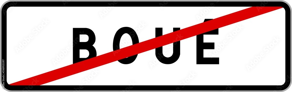 Panneau sortie ville agglomération Boué / Town exit sign Boué Panneau sortie ville agglomération Boué / Town exit sign Boué