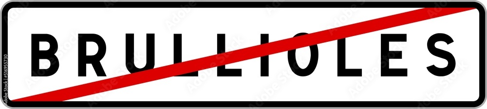 Panneau sortie ville agglomération Brullioles / Town exit sign Brullioles Panneau sortie ville agglomération Brullioles / Town exit sign Brullioles