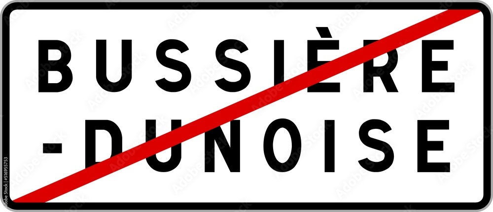 Panneau sortie ville agglomération Bussière-Dunoise / Town exit sign Bussière-Dunoise Panneau sortie ville agglomération Bussière-Dunoise / Town exit sign Bussière-Dunoise