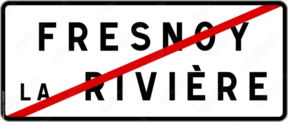 Panneau sortie ville agglomération Fresnoy-la-Rivière / Town exit sign Fresnoy-la-Rivière Panneau sortie ville agglomération Fresnoy-la-Rivière / Town exit sign Fresnoy-la-Rivière