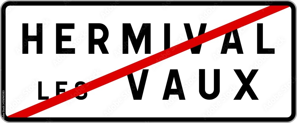 Panneau sortie ville agglomération Hermival-les-Vaux / Town exit sign Hermival-les-Vaux Panneau sortie ville agglomération Hermival-les-Vaux / Town exit sign Hermival-les-Vaux