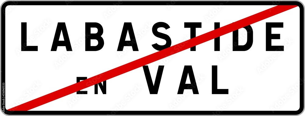 Panneau sortie ville agglomération Labastide-en-Val / Town exit sign Labastide-en-Val Panneau sortie ville agglomération Labastide-en-Val / Town exit sign Labastide-en-Val