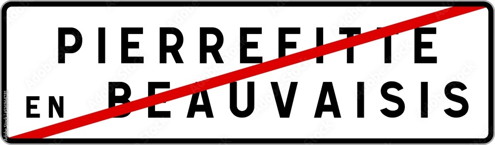 Panneau sortie ville agglomération Pierrefitte-en-Beauvaisis / Town exit sign Pierrefitte-en-Beauvaisis Panneau sortie ville agglomération Pierrefitte-en-Beauvaisis / Town exit sign Pierrefitte-en-Beauvaisis