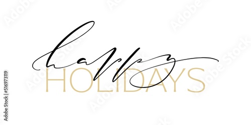 Happy holidays phrase. Greeting card. Ink illustration. Modern brush calligraphy. Isolated on white background.