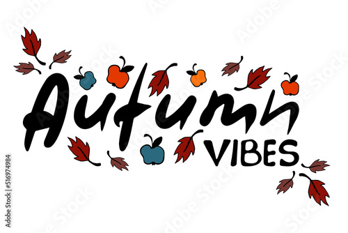 Autumn vibes lettering. Isolated on white background.