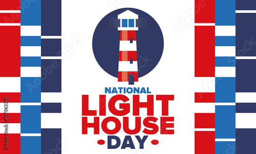National Lighthouse Day. Holiday, celebrated annual in August 7. Navigational aid for maritime pilots at sea. Design with lighthouse. Poster, greeting card, banner and background. Vector illustration
