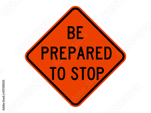 general isolated road sign with text be prepared to stop for road work, icon, button, board, notification, message, information, label, sticker etc. flat style vector design 