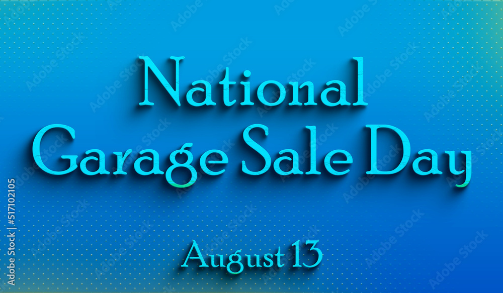 Happy National Garage Sale Day , august 13, Empty space for text, Copy space right Text Effect