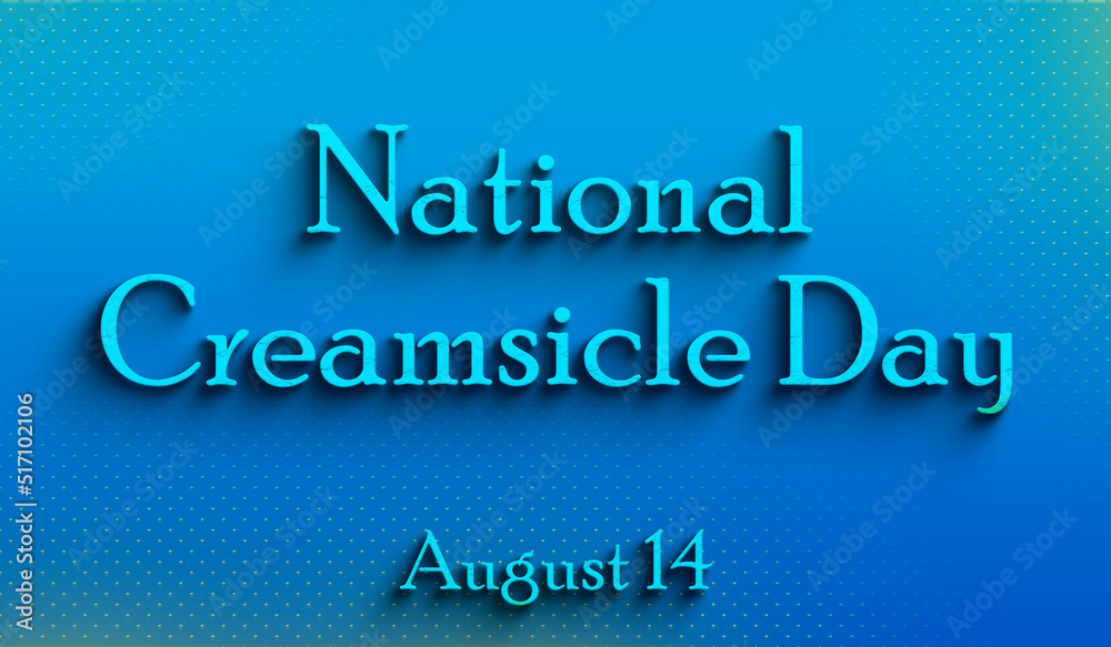 Happy National Creamsicle Day, august 14, Empty space for text, Copy space right Text Effect Happy National Creamsicle Day, august 14, Empty space for text, Copy space right Text Effect