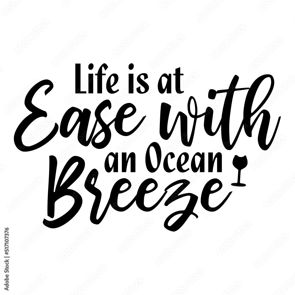 Life is at Ease with an Ocean Breeze svg