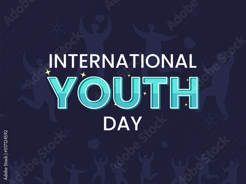International Youth Day Font On Blue Silhouette People Background.