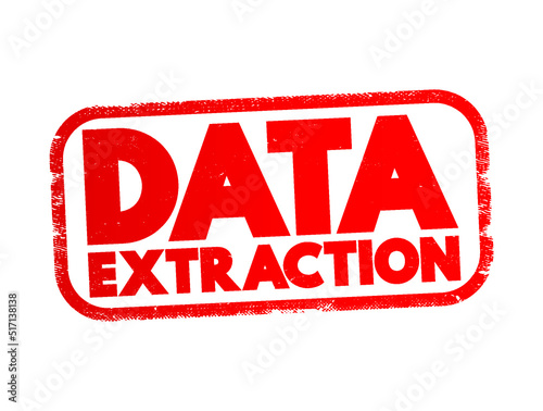 Data Extraction - act or process of retrieving data out of sources for further data processing or data storage, text concept stamp