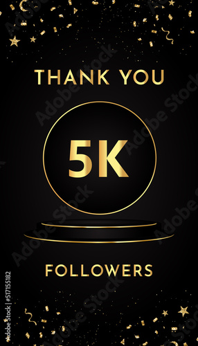 Thank you 5k or 5 thousand followers with gold confetti and black and golden podium pedestal isolated on black background. Premium design for social sites posts, banner, poster, greeting card.