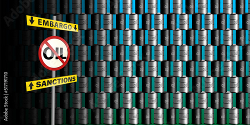 Vector wide economic poster. A lot of 3d barrels of oil and a volumetric prohibitory road sign and plates with inscriptions, embargo and sanctions
