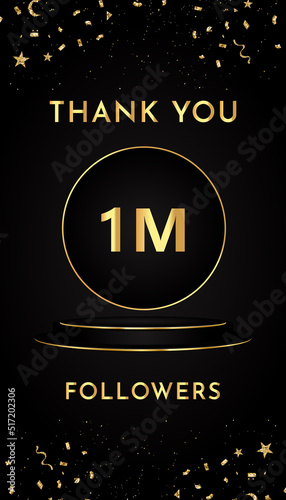 Thank you 1M or 1 million followers with gold confetti and black and golden podium pedestal isolated on black background. Premium design for social sites posts, banner, poster, greeting card.