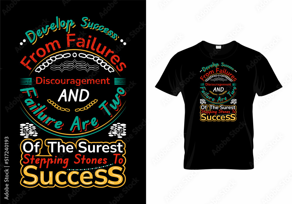 Develop success from failures. Discouragement and failure are two of the surest stepping stones to success quotes t-shirt Develop success from failures. Discouragement and failure are two of the surest stepping stones to success quotes t-shirt