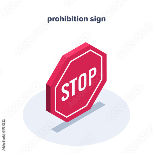 isometric vector illustration on a white background, icon prohibition sign in the form of an octagon with the word stop