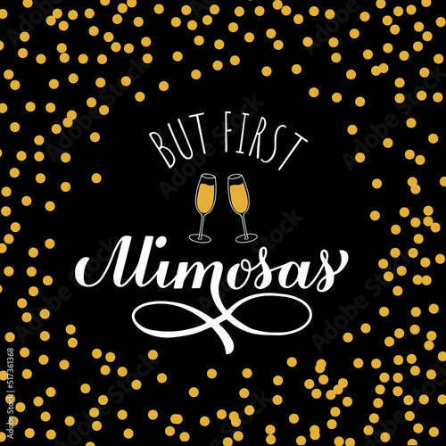 But first mimosas. Gold confetti bubbly bar sign.Funny drinking quote.  Vector template for typography poster, banner, flyer, etc