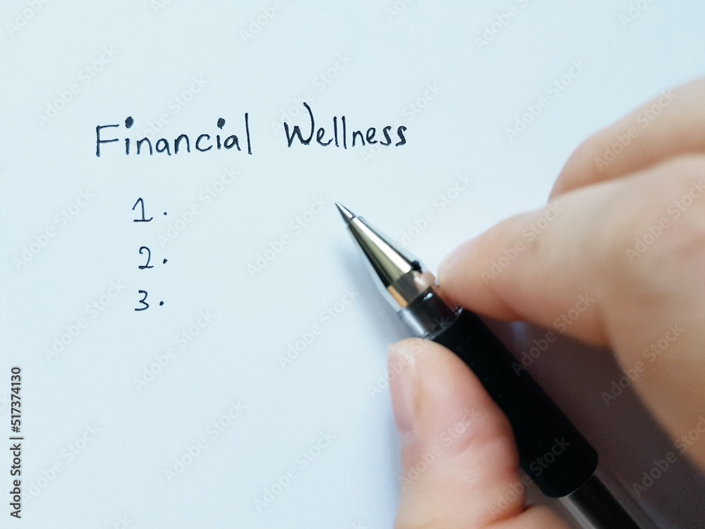 Getting ready to list down steps to Financial Wellness Getting ready to list down steps to Financial Wellness