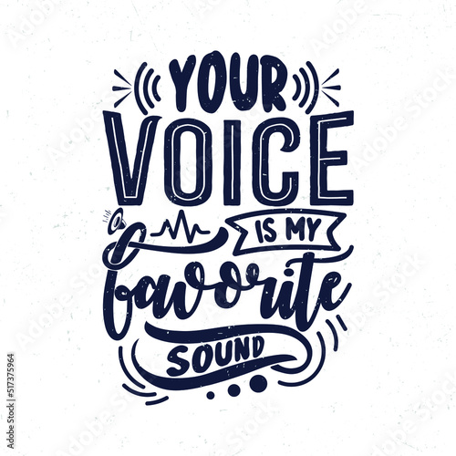 Your voice is my favorite sound, Love saying typography vintage design