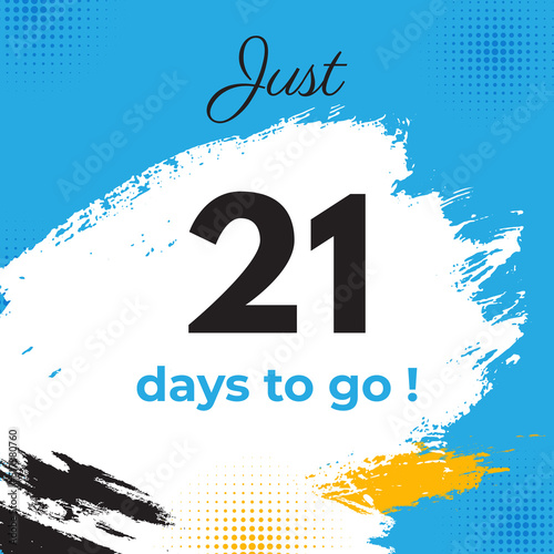 21 days to go with grunge brush strokes design template. Countdown left days banner, Promotion Banner, count time sale, Count timer icon vector.