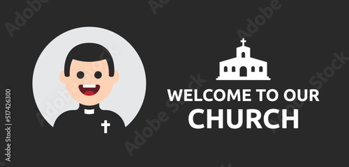 Welcome to our church banner with priest cartoon character. Vector illustration.