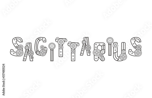 Zodiac sign sagittarius written in decorative font in steampunk style.  The centaur inscription is in the form of letters decorated with gears. The original decor for the horoscope.