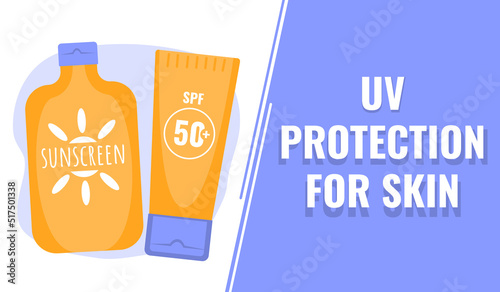 UV protection for skin banner. Vector poster with sunscreen lotions. Concept health care, protection sunburn, skin cancer prevention. Isolated vector illustration.