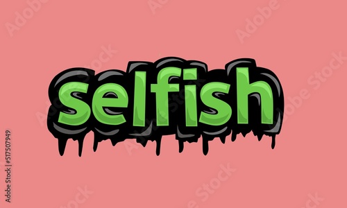 Slika na platnu SELFISH background writing vector design