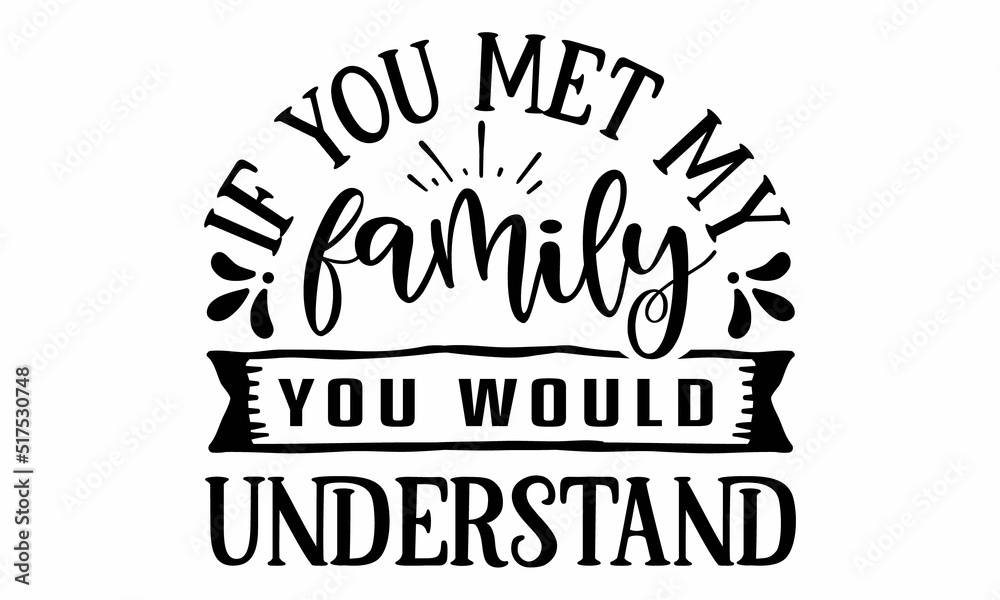 If you met my family you would understand SVG Craft Design.