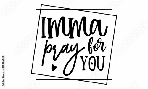 Imma pray for you SVG Craft Design. photo