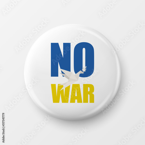 Button Pin Badge with Anti-war Call for Peace and Dove - Pease Symbol. Struggle, Protest, Support Ukraine. Vector Illustration. Slogan, Call for Support for Ukraine