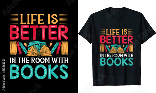 Life is Better in The Room With Books t shirt design