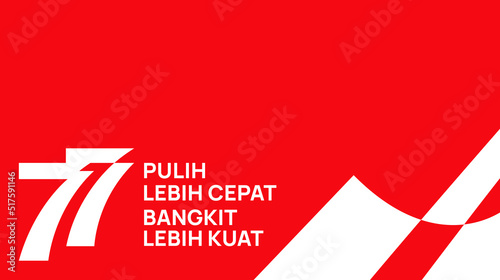 Jakarta, Indonesia: August 17, 2022: Anniversary of Republic of Indonesia Banner. Independence Day. 77 Years. Pulih Lebih Cepat, Bangkit Lebih Kuat (Translate: Recover Faster, Rise Stronger). Vector. photo