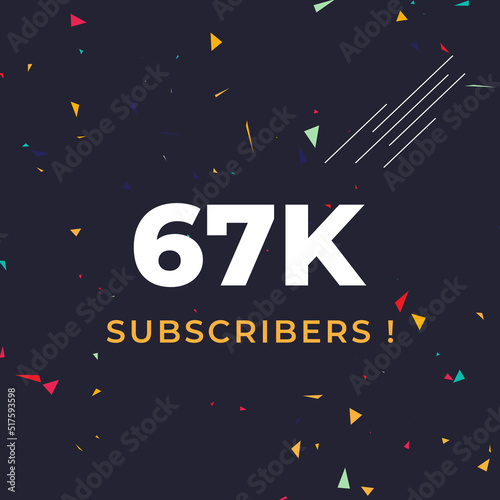 Thank you 67k or 67 thousand subscribers with colorful confetti background. Premium design for social site posts, social media story, web banner, poster, social media banner celebration.