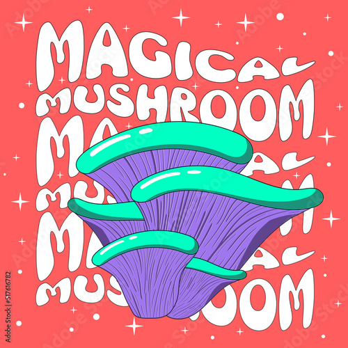 Retro illustration with psychedelic hallucinogenic bright 70s style hippie oyster mushrooms on a pink background with stars with magic mushroom lettering - print for t-shirts