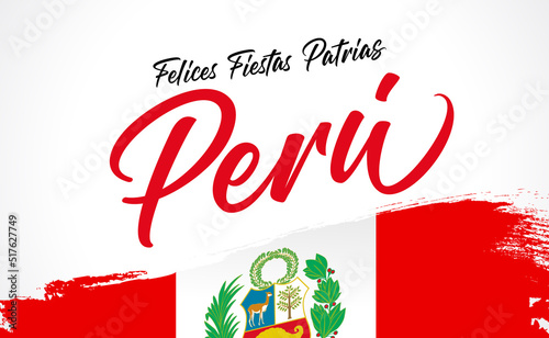 Felices Fiestas Patrias Peru spanish text - Happy National Holiday Peru. Peruvian republic holiday poster, 28 July 1821, calligraphy and flag. Independence from Spain, vector illustration