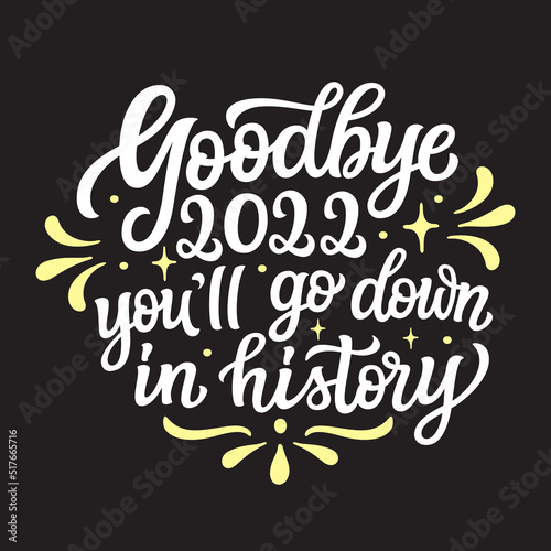 Goodbye 2022  hand lettering text on black background. Vector typography for cards  posters  gift bags  wrapping paper