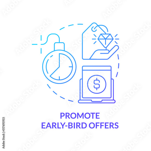 Promote early bird offers blue gradient concept icon. Pre order discount. Marketing strategy abstract idea thin line illustration. Isolated outline drawing. Myriad Pro-Bold font used