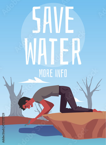Save water poster or banner template, thirsty man drinking from pond, flat vector illustration.