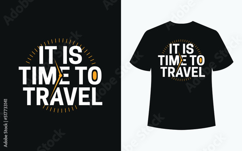 it is time to travel quote t shirt design template 