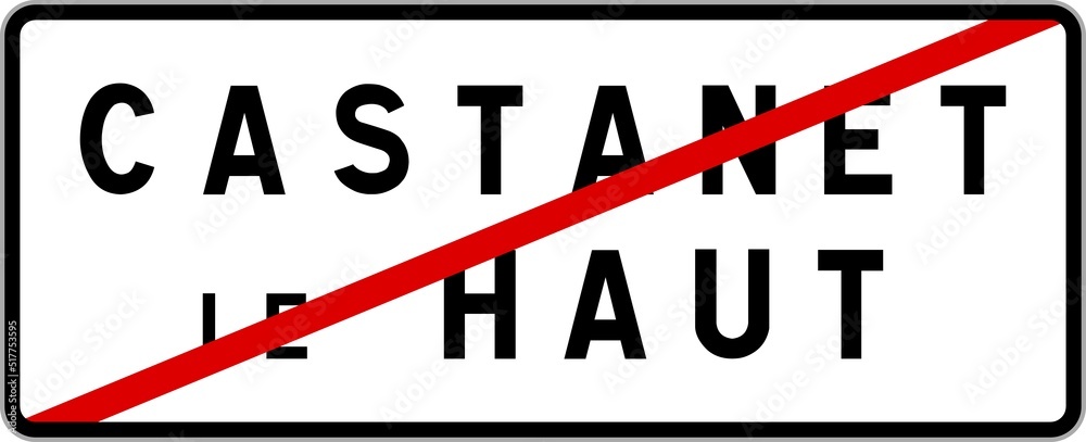 Panneau sortie ville agglomération Castanet-le-Haut / Town exit sign Castanet-le-Haut Panneau sortie ville agglomération Castanet-le-Haut / Town exit sign Castanet-le-Haut