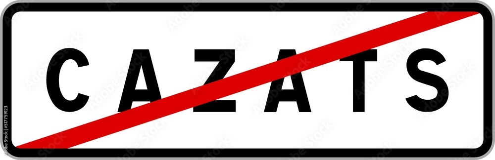 Panneau sortie ville agglomération Cazats / Town exit sign Cazats Panneau sortie ville agglomération Cazats / Town exit sign Cazats