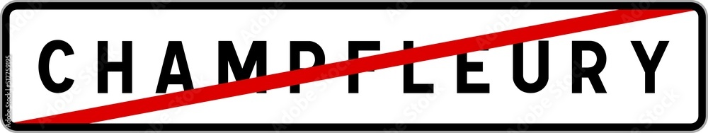 Panneau sortie ville agglomération Champfleury / Town exit sign Champfleury Panneau sortie ville agglomération Champfleury / Town exit sign Champfleury
